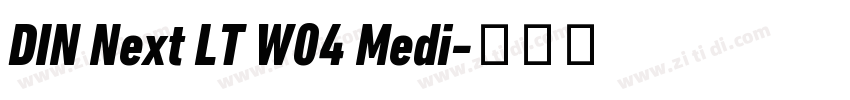 DIN Next LT W04 Medi字体转换 DIN Next LT W04 Medi字体转换